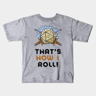 That’s How I Roll | Funny RPG role playing game Kids T-Shirt